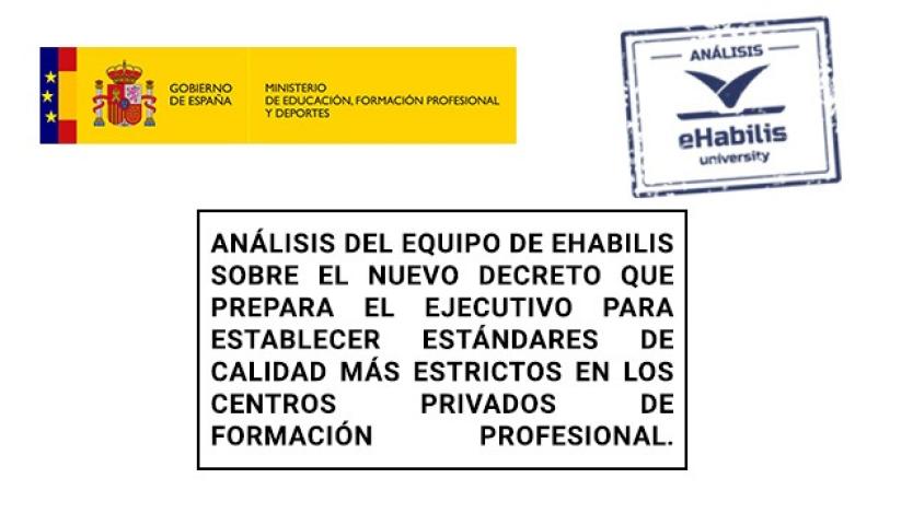 Análisis de eHabilis sobre el nuevo decreto que prepara el ejecutivo sobre los FP privados
