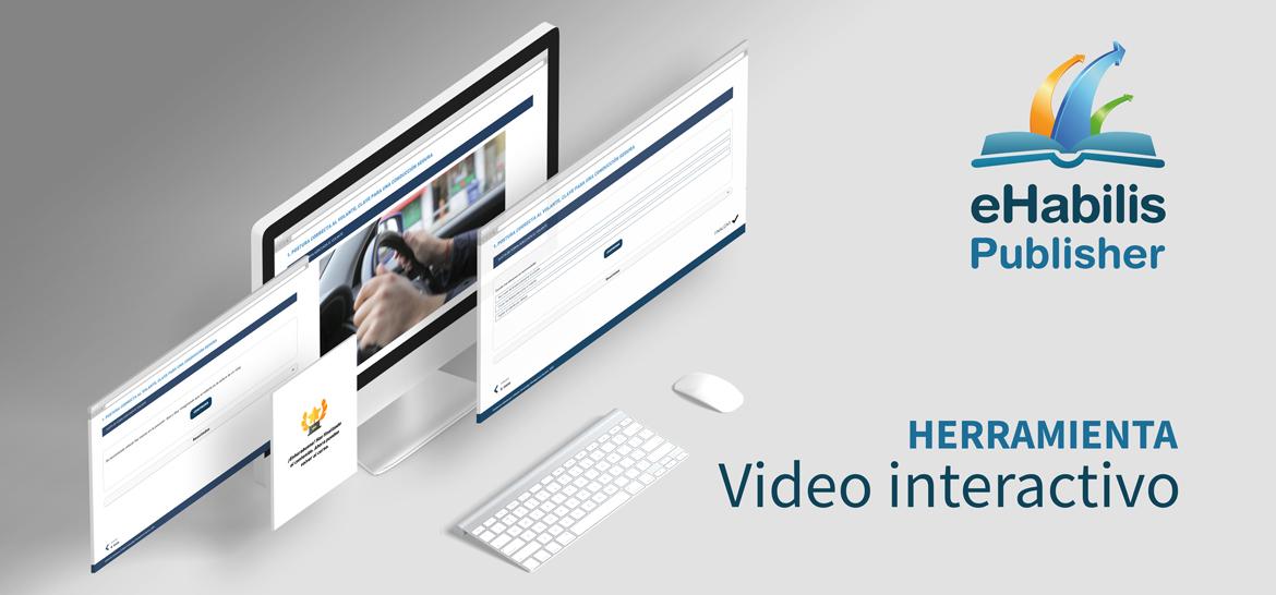 eHabilis Publisher, la herramienta de creación de contenidos digitales formativos Con eHabilis Publisher podrás crear atractivos vídeos interactivos con los que mejorar tus formaciones