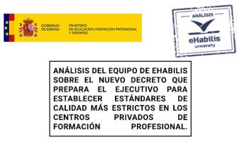 Análisis de eHabilis sobre el nuevo decreto que prepara el ejecutivo sobre los FP privados Análisis de eHabilis sobre el nuevo decreto que prepara el ejecutivo sobre los FP privados